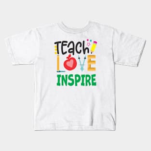 Teach,Love,Inspire Kids T-Shirt